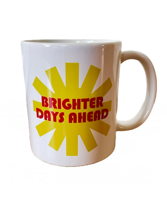 Brighter Days Ahead Mug