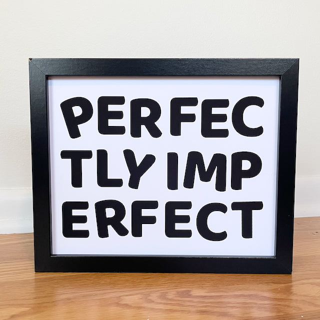 Perfectly Imperfect Print