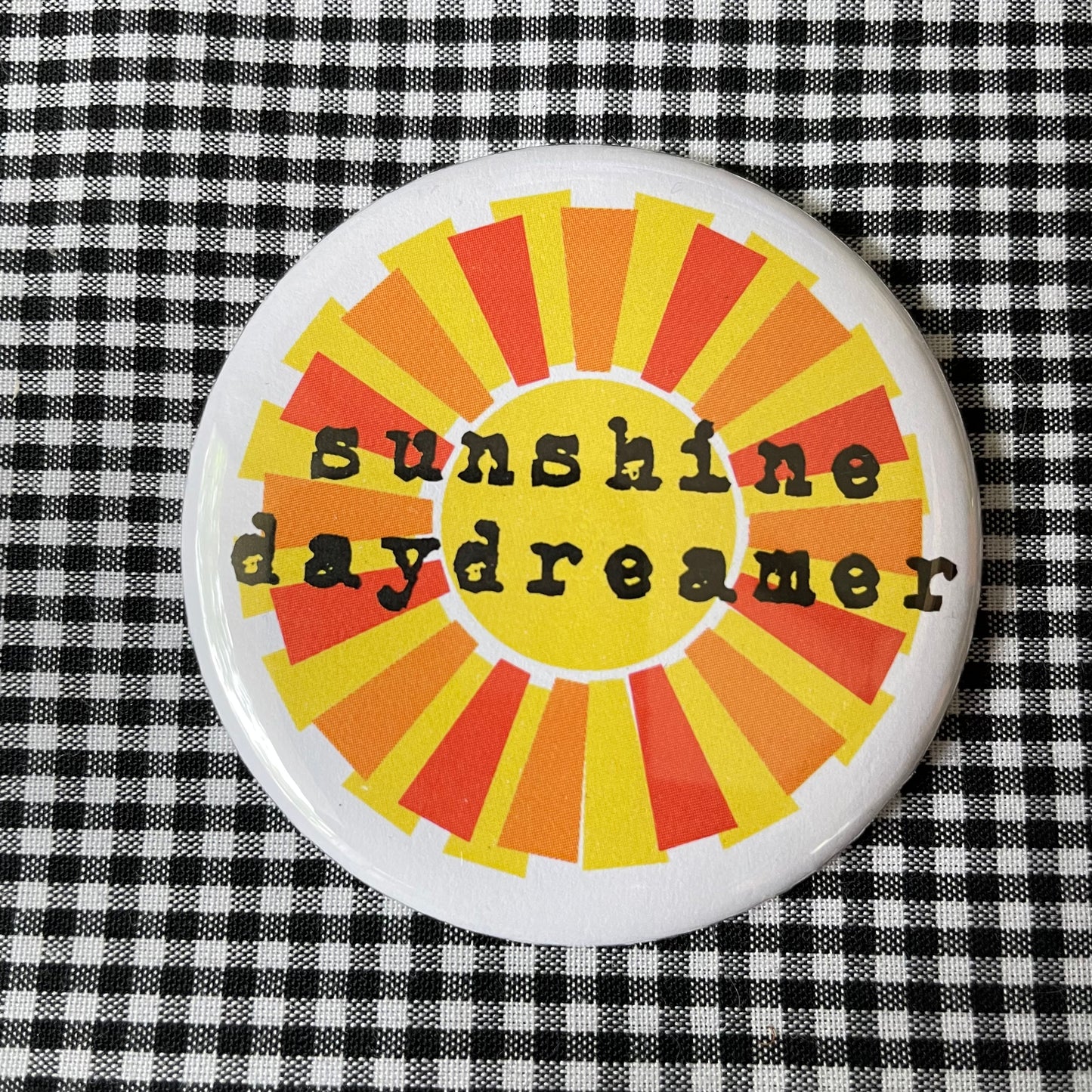 SUNSHINE DAYDREAMER PIN / MAGNET / MIRROR 2.25”