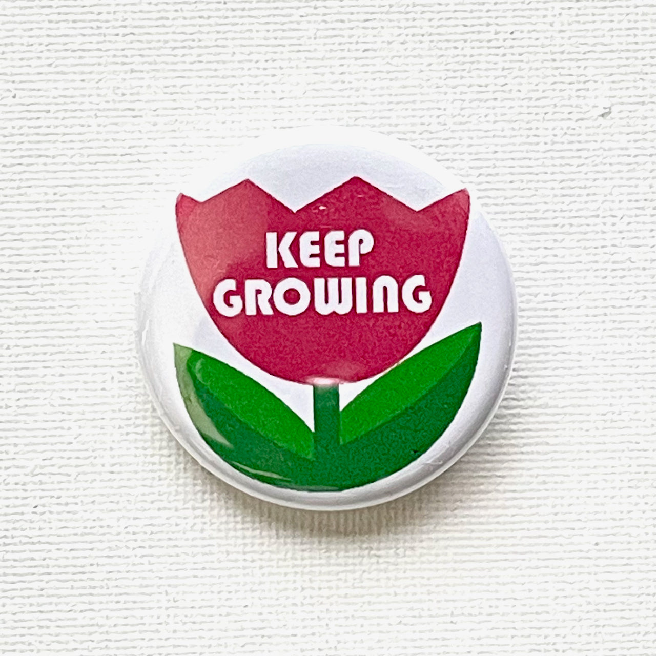 KEEP GROWING PIN / MAGNET