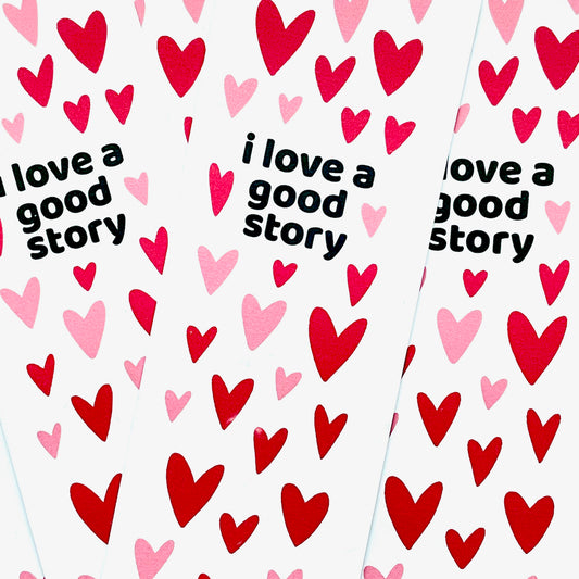 I LOVE A GOOD STORY BOOKMARK