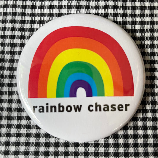 RAINBOW CHASER PIN / MAGNET / MIRROR  2.25”
