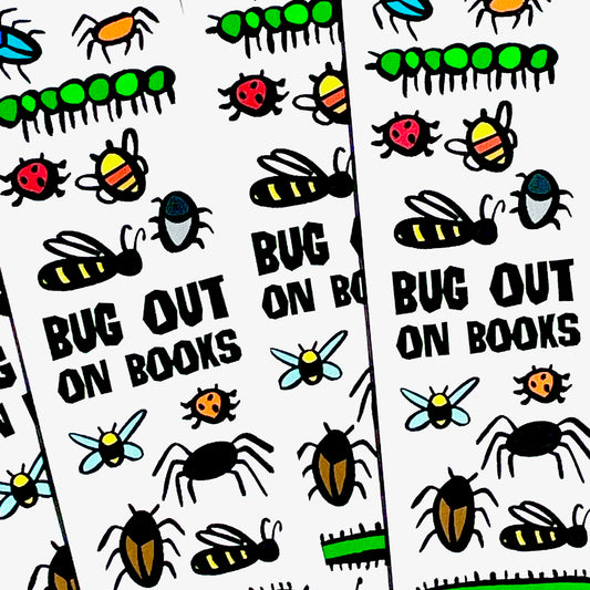 BUG OUT ON BOOKS BOOKMARK